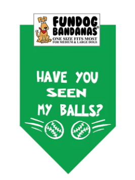 Fun Dog Bandanas Have You Seen My Balls Pet Bandana