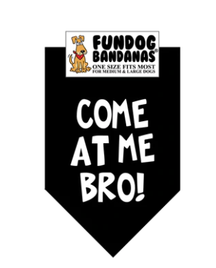 Fun Dog Bandanas Come At Me Bro Pet Bandana